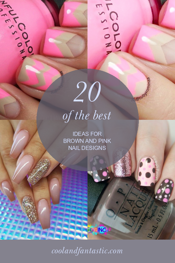 20 Of the Best Ideas for Brown and Pink Nail Designs Home, Family